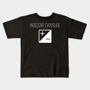 Indecent Exposure Kids T-Shirt